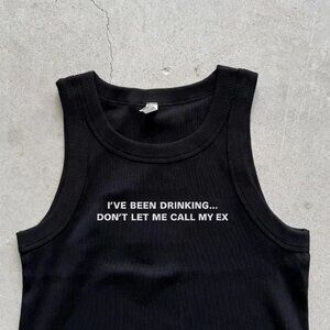 Ive been drinking dont let me call my ex tank top ribbed womens drunk